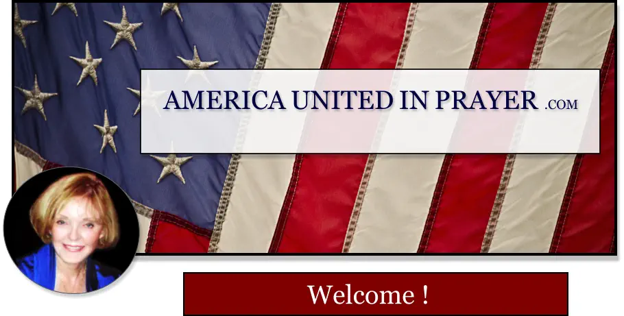 AMERICA UNITED IN PRAYER .COM    Welcome !