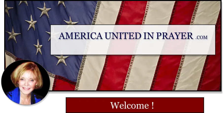 AMERICA UNITED IN PRAYER .COM    Welcome !